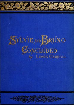 Lewis Carroll, Sylvie and Bruno Concluded, 1893