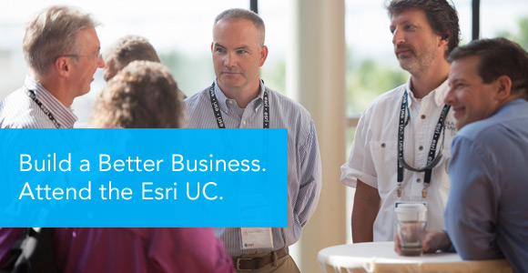 Build a Better Business. Attend the Esri UC.