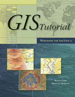 GIS Tutorial: Workbook for ArcView 9