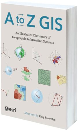 A beige book cover that says A to Z GIS: An Illustrated Dictionary of Geographic Information Systems
