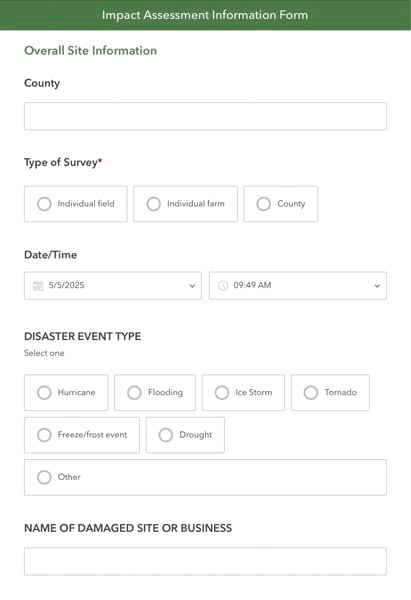 A Survey123 Impact Assessment Information Form asking for the county, the type of survey being conducted (individual field, individual farm, or county), the date and time, the disaster type (hurricane, flooding, ice storm, etc.), and the name of the damaged site or business.