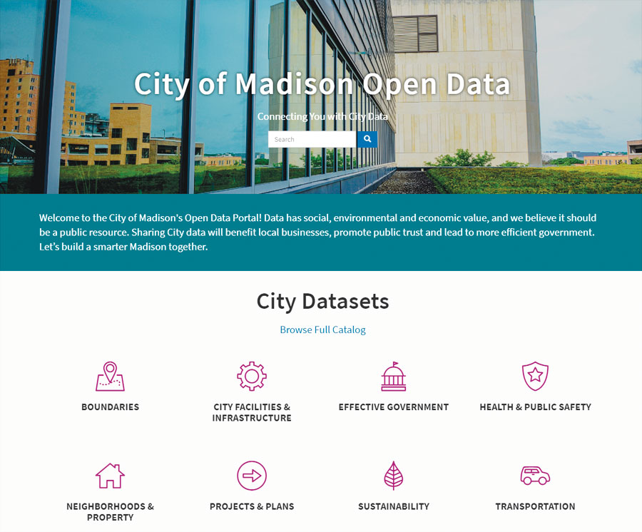 The City of Madison Open Data site is organized around issues such as boundaries, facilities, projects and plans, and budgets.