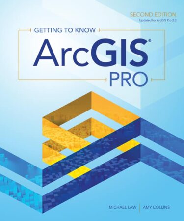 Getting to Know ArcGIS Pro, Second Edition