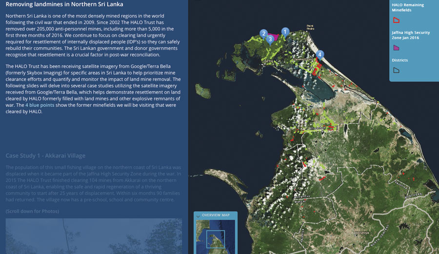 Following HALO's removal of 205,000 mines in northern Sri Lanka, the organization used Story Map Journal to show how this has rapidly reinvigorated the region. Following HALO's removal of 205,000 mines in northern Sri Lanka, the organization used Story Map Journal to show how this has rapidly reinvigorated the region.