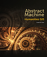 Book cover of Abstract Machine: Humanities GIS by Charles B. Travis Book cover of Abstract Machine: Humanities GIS by Charles B. Travis