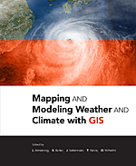 Book cover of Mapping and Modeling Weather and Climate with GIS edited by Lori Armstrong, Kevin Butler, Jack Settelmaier, Tiffany. Vance, and Olga Wilhelmi Book cover of Mapping and Modeling Weather and Climate with GIS edited by Lori Armstrong, Kevin Butler, Jack Settelmaier, Tiffany. Vance, and Olga Wilhelmi