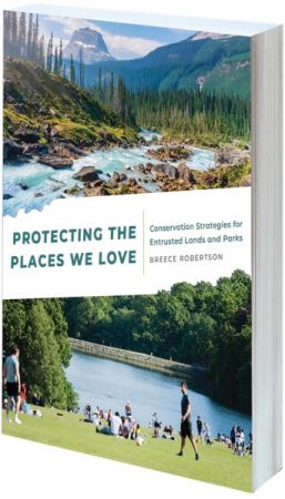 Cover of Protecting the Places We Love: Conservation Strategies for Entrusted Lands and Parks