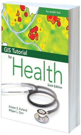 Cover of GIS Tutorial for Health for ArcGIS 10.8, Sixth Edition