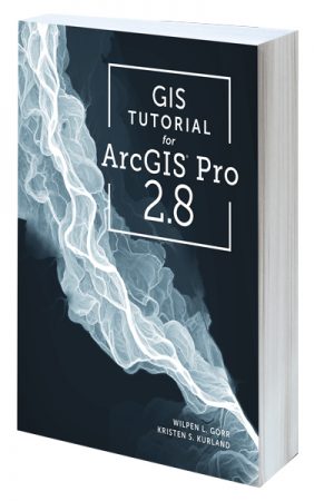 Cover of GIS Tutorial for ArcGIS Pro 2.8 Cover of GIS Tutorial for ArcGIS Pro 2.8