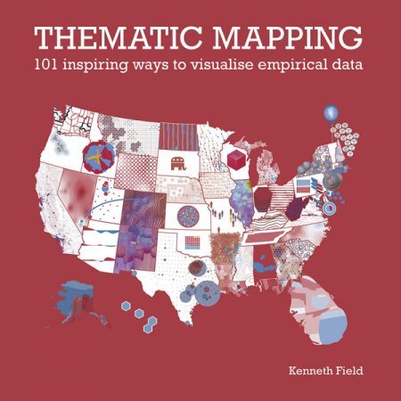 Cover of Thematic Mapping: 101 Inspiring Ways to Visualise Empirical Data Cover of Thematic Mapping: 101 Inspiring Ways to Visualise Empirical Data