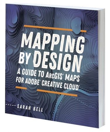 Cover of Mapping by Design: A Guide to ArcGIS Maps for Adobe Creative Cloud