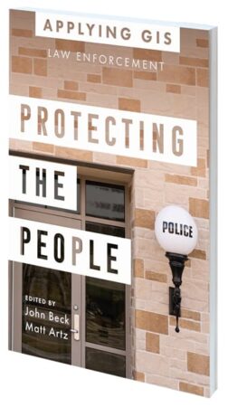 Cover of Protecting the People: GIS for Law Enforcement