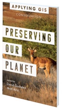 Cover of Preserving Our Planet: GIS for Conservation Cover of Preserving Our Planet: GIS for Conservation