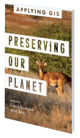 Cover of Preserving Our Planet: GIS for Conservation