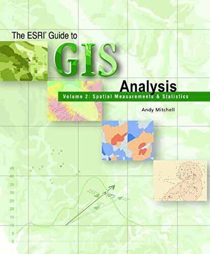 Cover of The ESRI Guide to GIS Analysis, Volume 2: Spatial Measurements & Statistics Cover of The ESRI Guide to GIS Analysis, Volume 2: Spatial Measurements & Statistics