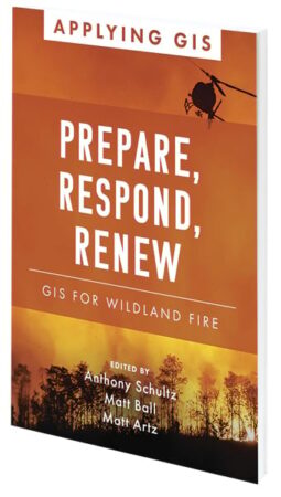 A reddish-orange book cover reads Prepare, Respond, Renew: GIS for Wildland Fire