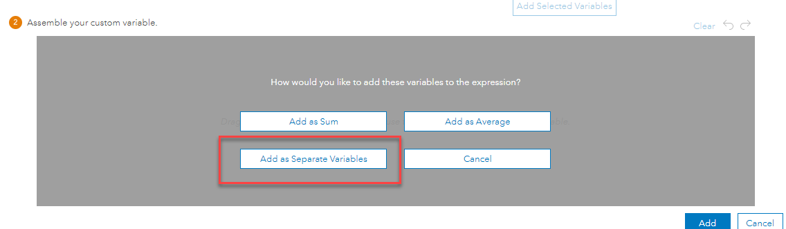 Click Add as Separate Variables Click Add as Separate Variables