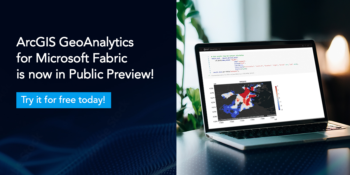 ArcGIS GeoAnalytics for Microsoft Fabric is now in public preview