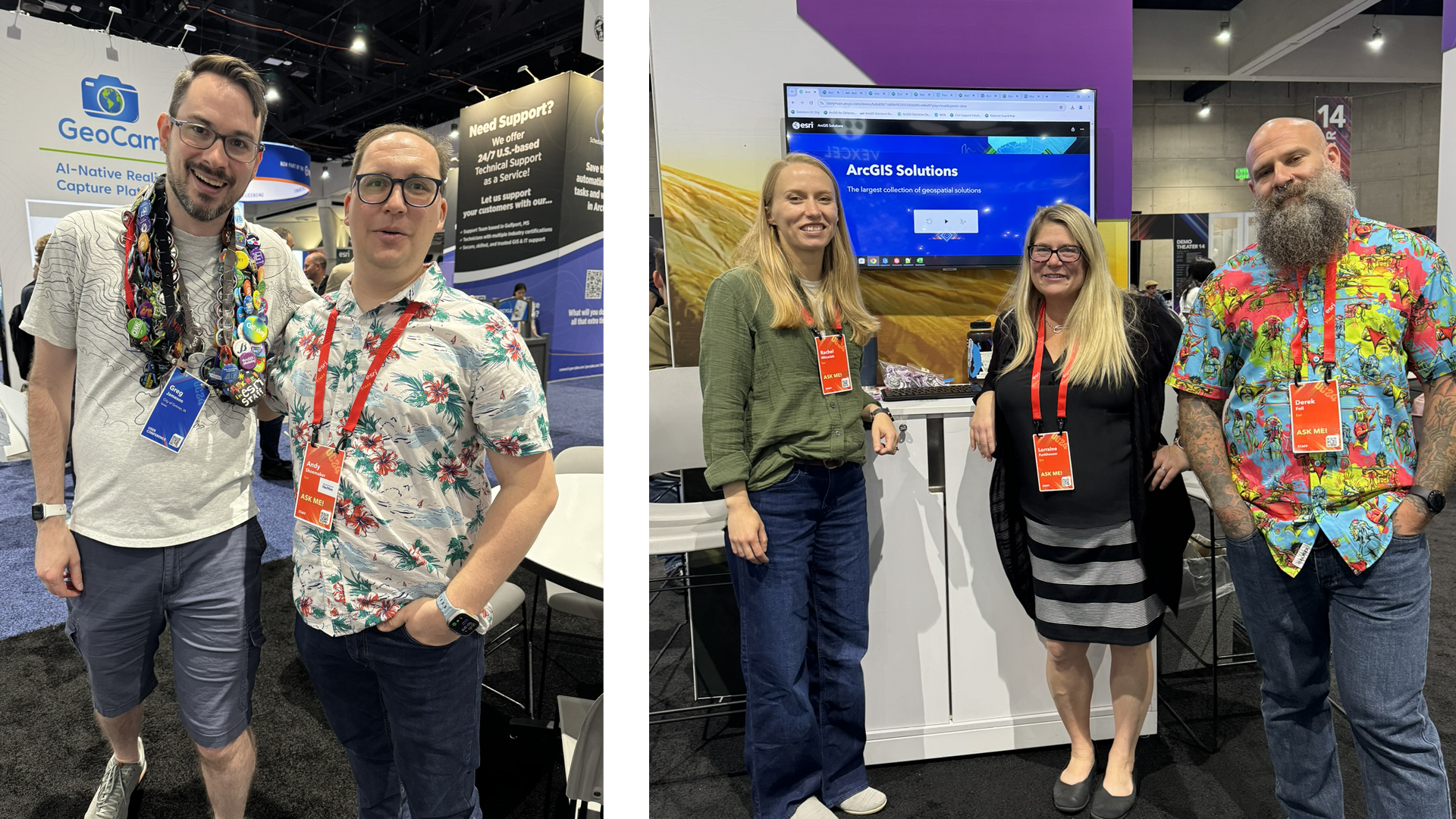 A photo collage of two images. The left image shows two men in casual dress standing in front of a GeoCam booth, smiling. The man on the left is wearing a gray shirt and a lanyard with multiple pins. The man on the right is wearing a floral shirt. The right image shows two pairs of people standing at an ArcGIS Solutions booth. In the first pair, a woman with long blonde hair is wearing a green shirt and jeans and is standing in front of a large screen. Next to her, another woman is wearing a black top and a striped skirt and is leaning on the counter. In the second pair, a man with a long gray beard and colorful tattoos is wearing a colorful shirt and is standing next to a woman with long blonde hair and glasses, who is wearing a black top.