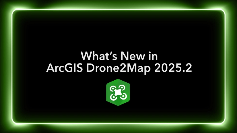 What's New in ArcGIS Drone2Map 2025.2