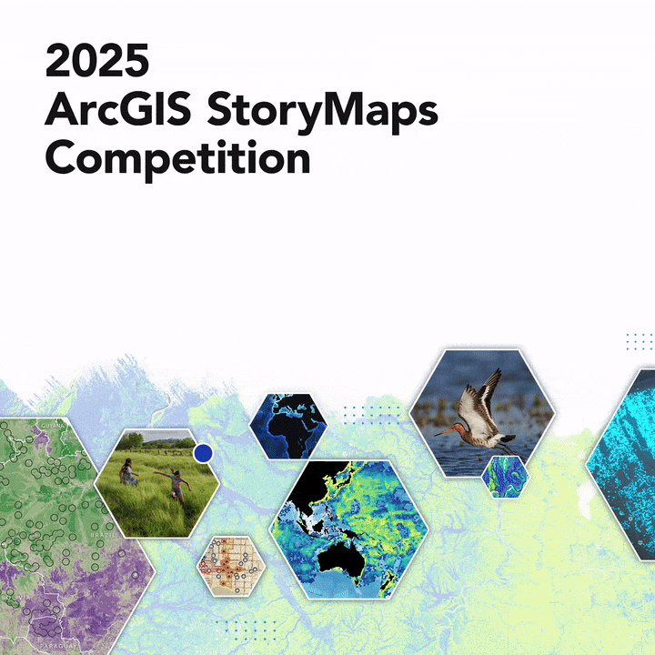 An animated collage with the title 2025 ArcGIS StoryMaps Competition and rotating photos from the competition finalist stories