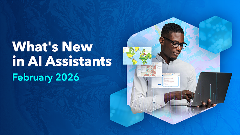 What S New In AI Assistants February 2026 G7888100 Arcgis Blog 826x465 2 