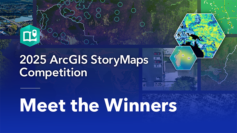 Get inspired by the 2025 ArcGIS StoryMaps Competition winners