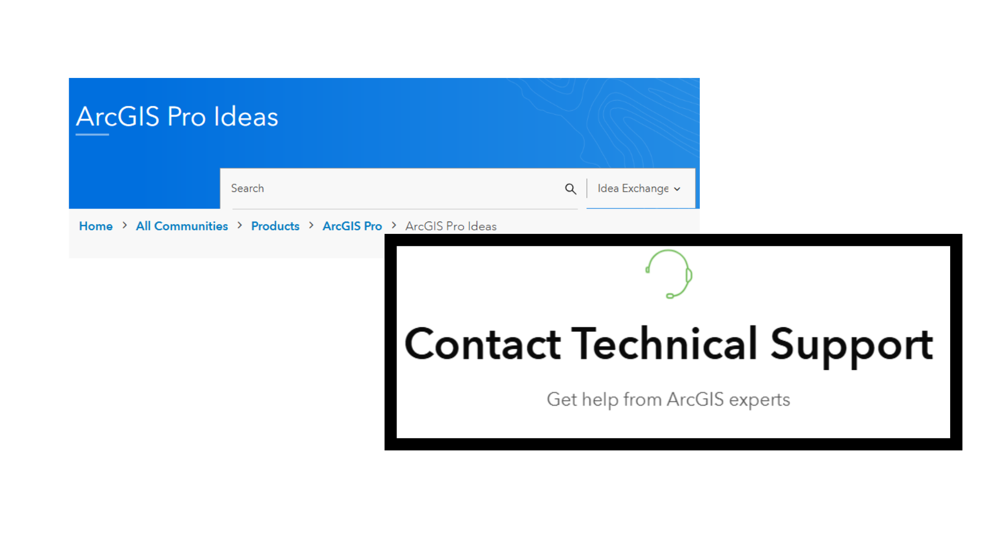 ArcGIS Pro Ideas page and contact tech support icon