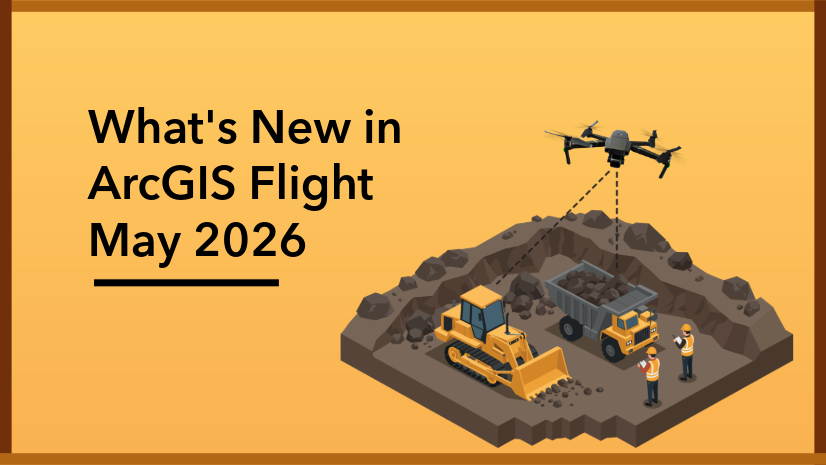 ArcGIS Blog - What’s New in ArcGIS Flight – May 2026