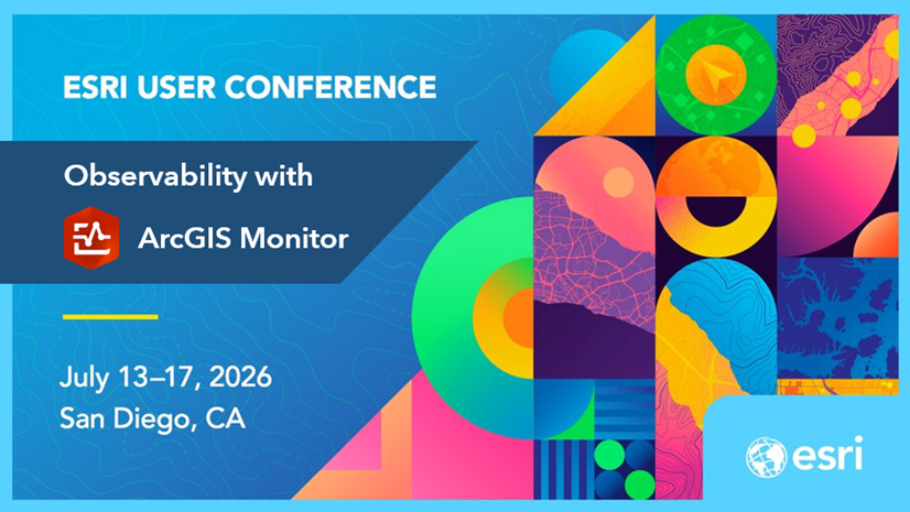 ArcGIS Blog - ArcGIS Monitor at Esri 2026 User Conference