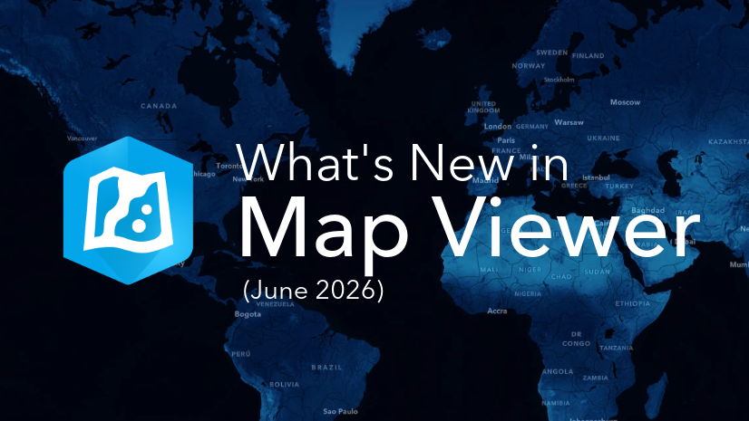 ArcGIS Blog - What’s New in Map Viewer (June 2026)