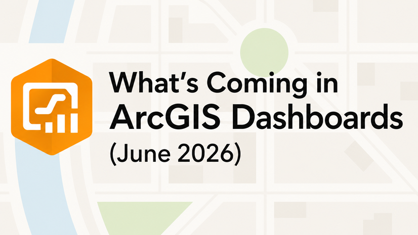 What's Coming in ArcGIS Dashboards (June 2026)