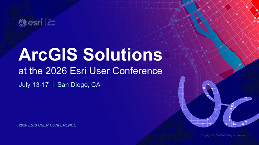ArcGIS Blog - ArcGIS Solutions at the 2026 Esri User Conference