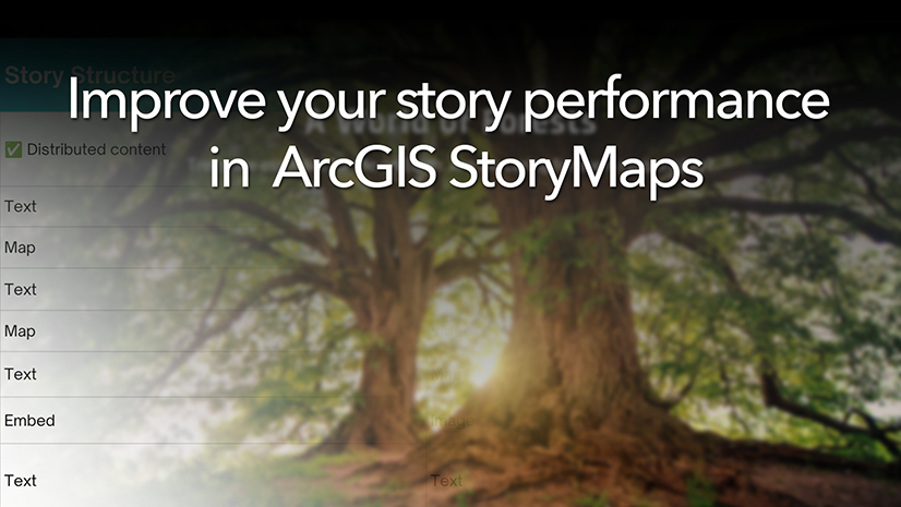 ArcGIS Blog - Improve your story performance in ArcGIS StoryMaps