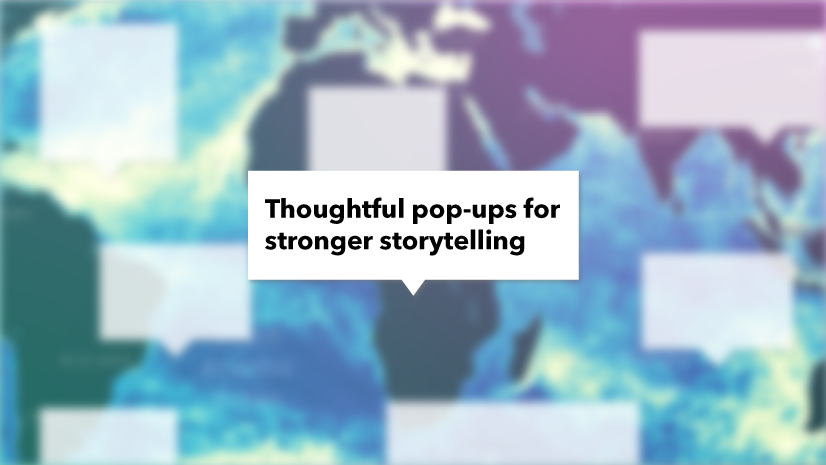 ArcGIS Blog - Thoughtful pop-ups for stronger storytelling