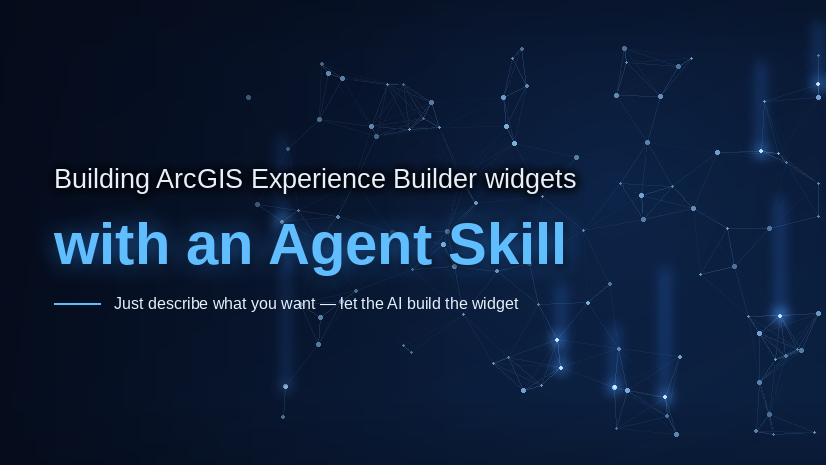 ArcGIS Blog - Building Custom Experience Builder Widgets with an Agent Skill