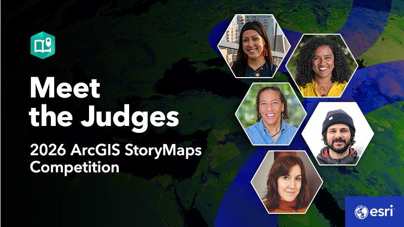 Meet the judges of the 2026 ArcGIS StoryMaps Competition