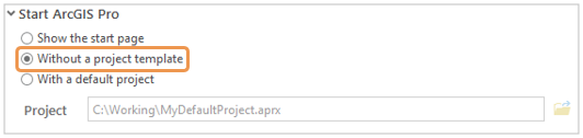 Option to start ArcGIS Pro without a project template Option to start ArcGIS Pro without a project template