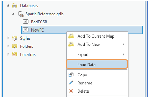 ArcGIS Pro Catalog Pane right-click feature class > Load Data ArcGIS Pro Catalog Pane right-click feature class > Load Data