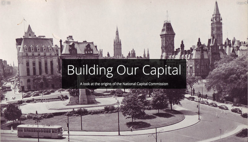 "Building Our Capital" opens with a black and white image of Ottawa from years past