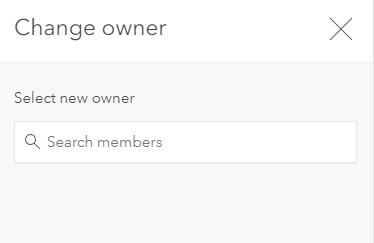 Change owner window with a search box to find another member to select as the new owner. Change owner window with a search box to find another member to select as the new owner.