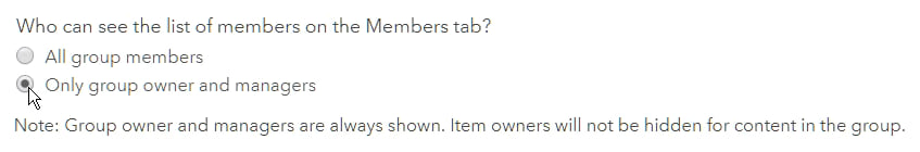 Options for selecting who can see the list of members on the Members tab (all group members or only group owners and managers). Options for selecting who can see the list of members on the Members tab (all group members or only group owners and managers).