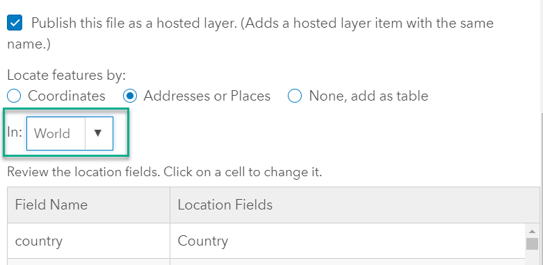 "Publish this file as hosted feature layer" option is checked, "Addresses or Places" radio button option is selected to use to locate features, and "World" is selected from a dropdown menu as the region that the locations are in.