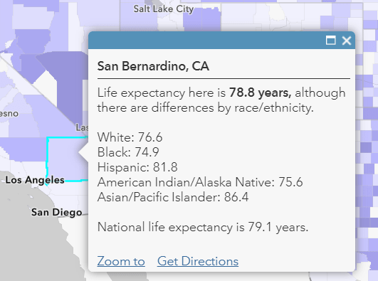 Filled-polygon map of life expectancy by county (darker areas have lower life expectancy), and pop-up at San Bernardino, CA shows a list of life expectancy by race/ethnicity.