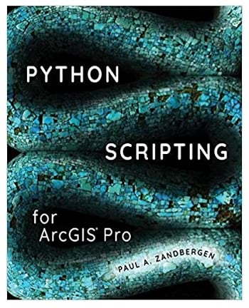 Python Scripting for ArcGIS Pro book cover. Python Scripting for ArcGIS Pro book cover.