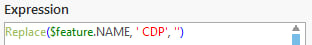 Replace($feature.NAME, ' CDP', '') Replace($feature.NAME, ' CDP', '')