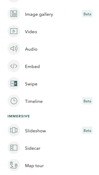 The ArcGIS StoryMaps builder menu shows the content block options for adding media to a story The ArcGIS StoryMaps builder menu shows the content block options for adding media to a story