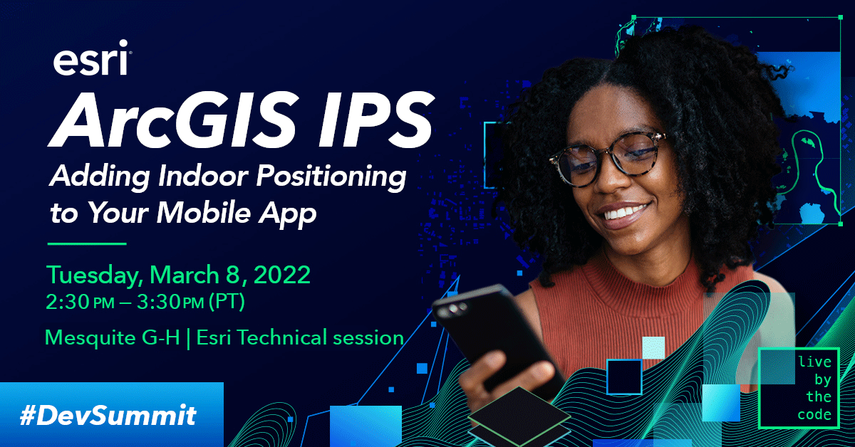 ArcGIS IPS adding indoor positioning to your mobile app esri developer summit