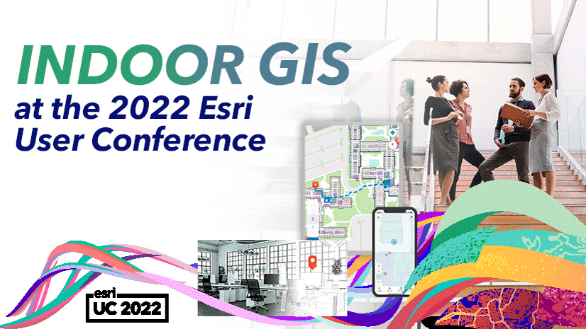 Indoor GIS at the 2022 Esri User Conference