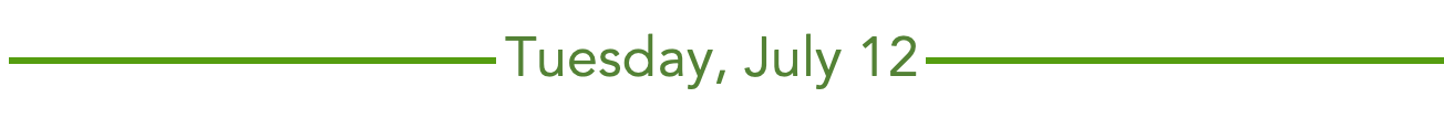 Tuesday, July 12 Tuesday, July 12